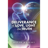 Deliverance of Love, Light and Truth