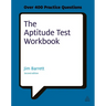 The Aptitude Test Workbook: Discover Your Potential and Improve Your Career Options with Practice Psychometric Tests