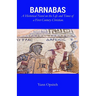 Barnabas: A Historical Novel on the Life and Times of a First Century Christian