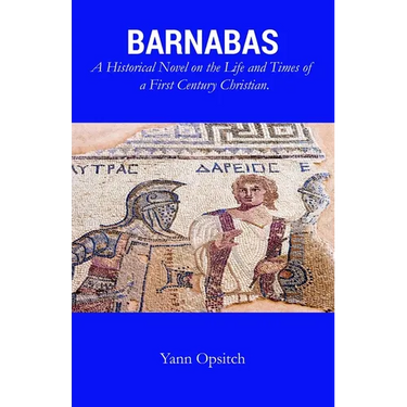 Barnabas: A Historical Novel on the Life and Times of a First Century Christian