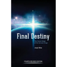 Final Destiny: The Future Reign of The Servant Kings: Fourth Revised Edition