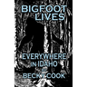 Bigfoot Lives Everywhere in Idaho