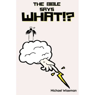 The Bible Says What!?