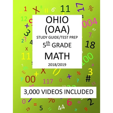 5th Grade OHIO OAA, 2019 MATH, Test Prep: : 5th Grade OHIO ACHIEVEMENT ASSESSMENT 2019 MATH Test Prep/Study Guide