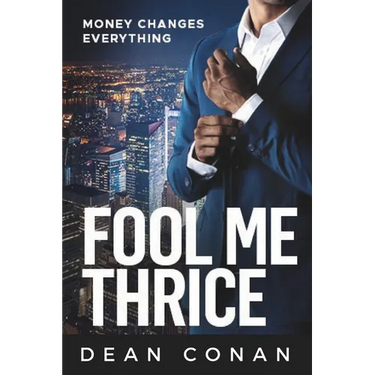 Fool Me Thrice: Money Changes Everything