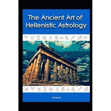 The Ancient Art of Hellenistic Astrology
