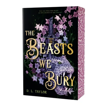 The Beasts We Bury: (Stenciled Edges Edition)