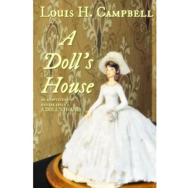 A Doll's House: An adaptation of Henrick Ibsen's work
