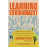 Learning Environment: Inspirational Actions, Approaches, and Stories from the Science Classroom