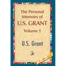 The Personal Memoirs of U.S. Grant, Vol. 1