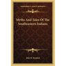 Myths And Tales Of The Southeastern Indians