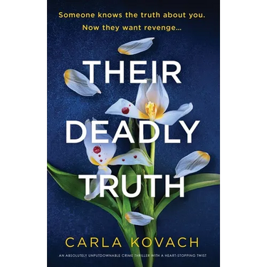 Their Deadly Truth: An absolutely unputdownable crime thriller with a heart-stopping twist