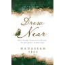 Draw Near: How Painful Experiences Become the Birthplace of Blessings
