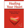Healing Your Heart: Live as a Spiritual Being