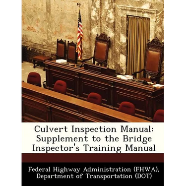 Culvert Inspection Manual: Supplement to the Bridge Inspector's Training Manual