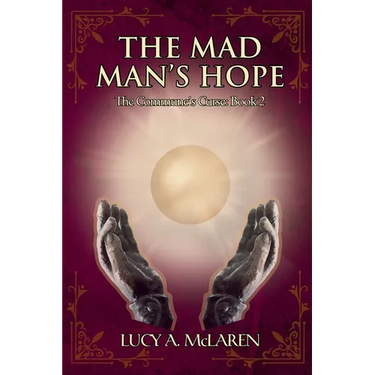 The Mad Man's Hope: (The Commune's Curse: Book 2)