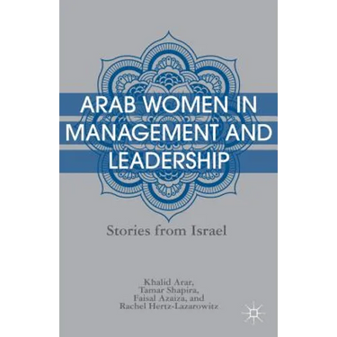 Arab Women in Management and Leadership: Stories from Israel