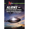 Aliens -- The Never Ending Story!: Stories of Close Encounters