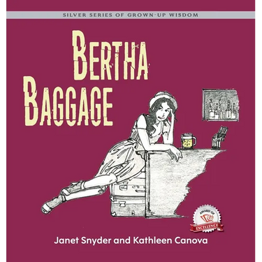 Bertha Baggage: Silver Series of Grown-Up Wisdom