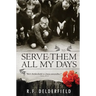 To Serve Them All My Days