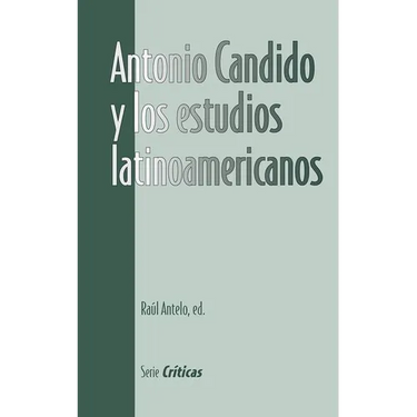 Antonio Candido Y Los Estudios Latinoamericanos