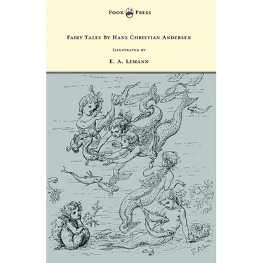Fairy Tales by Hans Christian Andersen - Illustrated by E. A. Lemann
