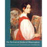 The Revival of Medieval Illumination: Nineteenth-Century Belgium Manuscripts and Illuminations from a European Perspective
