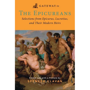 Gateway to the Epicureans: Epicurus, Lucretius, and Their Modern Heirs