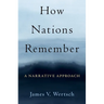How Nations Remember: A Narrative Approach