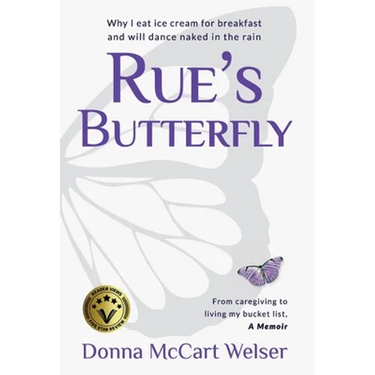 Rue's Butterfly: From Caregiving to Living My Bucket List