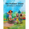 The Problem Slayer - Affirmations to the Rescue!