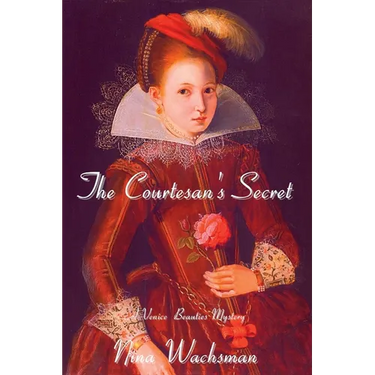 The Courtesan's Secret: A Venice Beauties Mystery