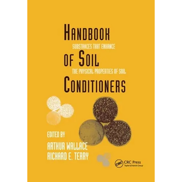 Handbook of Soil Conditioners: Substances That Enhance the Physical Properties of Soil: Substances That Enhance the Physical Properties of Soil