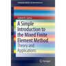 A Simple Introduction to the Mixed Finite Element Method: Theory and Applications