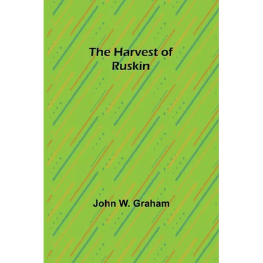 The Harvest of Ruskin