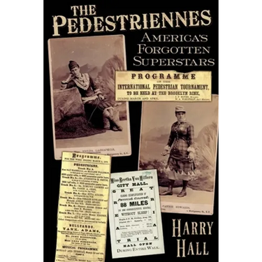 The Pedestriennes: America's Forgotten Superstars