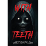 With Teeth: Stories of Horror and the Supernatural