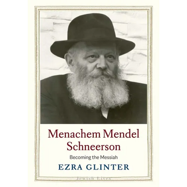 Menachem Mendel Schneerson: Becoming the Messiah