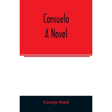 Consuelo. A novel