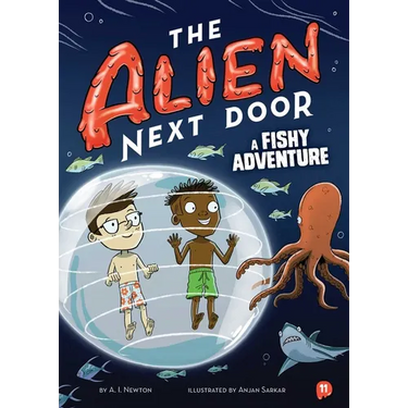The Alien Next Door 11: A Fishy Adventure