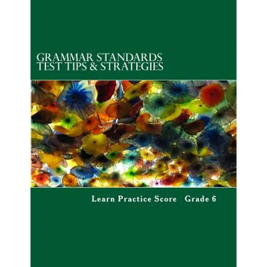 Grammar Standards Test Tips & Strategies Grade 6