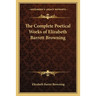 The Complete Poetical Works of Elizabeth Barrett Browning