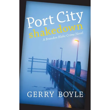 Port City Shakedown: A Brandon Blake Crime Novel