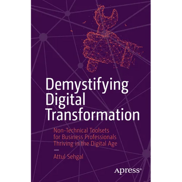 Demystifying Digital Transformation: Non-Technical Toolsets for Business Professionals Thriving in the Digital Age