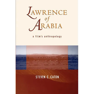 Lawrence of Arabia: A Film's Anthropology