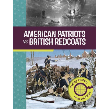 American Patriots vs. British Redcoats: Seeing History from All Sides