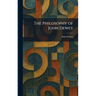 The Philosophy of John Dewey