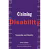 Claiming Disability: Knowledge and Identity
