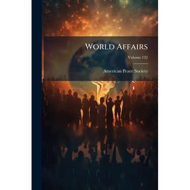 World Affairs; Volume 132