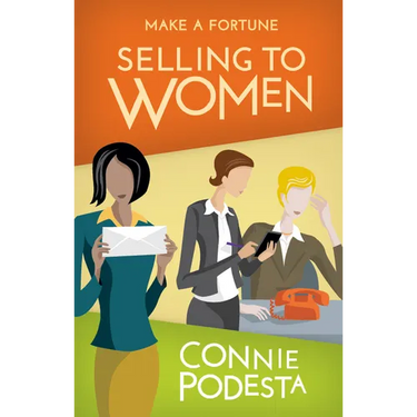 Make a Fortune Selling to Women: Selling to Men (2ND EDITION)